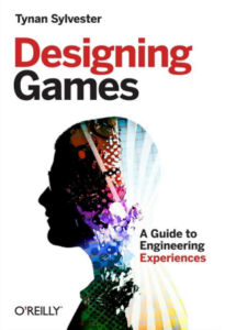 Designing Games by Tynan Sylvester